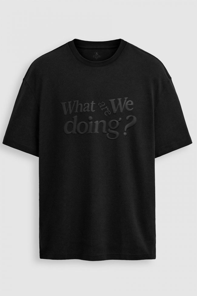 Oversized T-Shirt με Σχέδιο σε Μαύρο Χρώμα, What Are We Doing