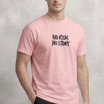 No Risk No Story Bold, Heavy Cotton T-Shirt σε Ροζ Χρώμα